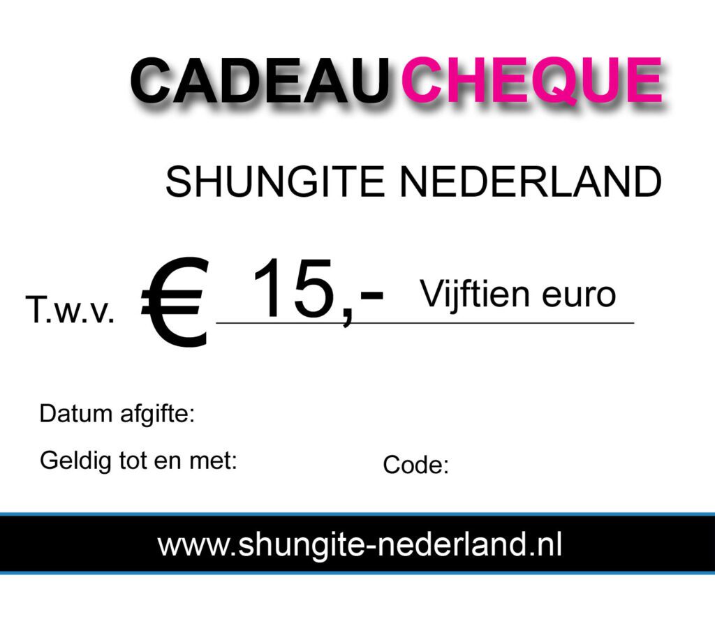 Cadeautjes 1 15 euro cadeau cheque Shungite Nederland